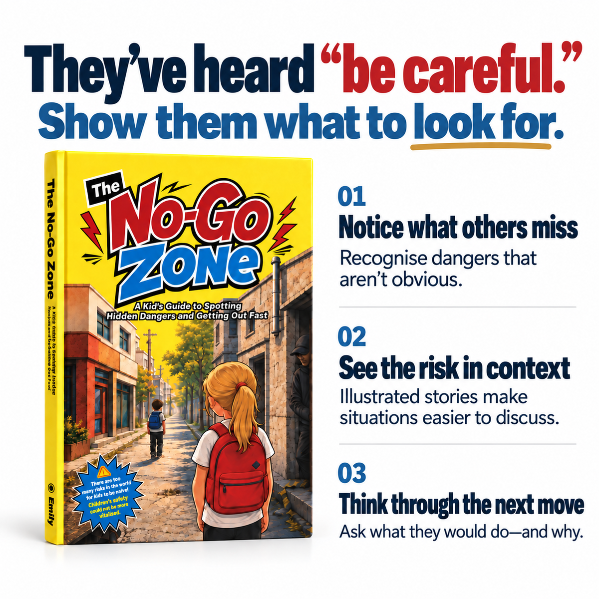 They've heard be careful. Show them what to look for.